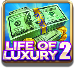Life Of Luxury 2